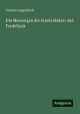 Die Meersalgen der Inseln Sizilien und Pantellaria Die Meersalgen der Inseln Sizilien und Pantellaria