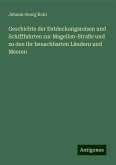 Geschichte der Entdeckungsreisen und Schifffahrten zur Magellan-Straße und zu den ihr benachbarten Ländern und Meeren