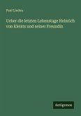 Ueber die letzten Lebenstage Heinrich von Kleists und seiner Freundin