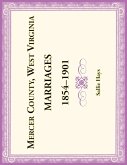 Mercer County, West Virginia Marriages 1854-1901 Mercer County, West Virginia Marriages 1854-1901