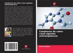 Complexos de cobre como agentes antineoplásicos Complexos de cobre como agentes antineoplásicos