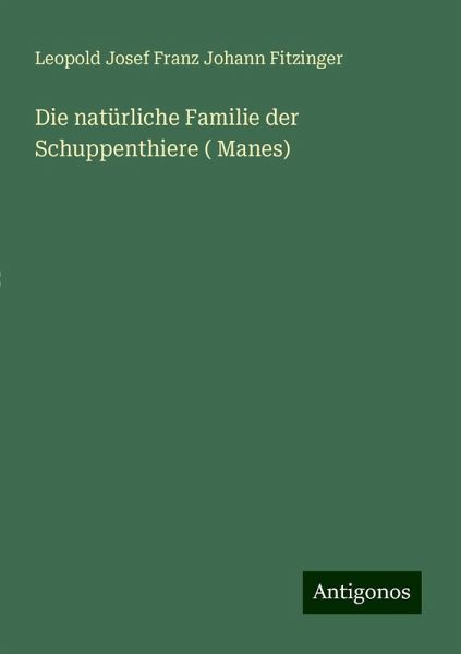 Die natürliche Familie der Schuppenthiere ( Manes) Die natürliche Familie der Schuppenthiere ( Manes)