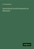 Deutschlands Geschichtsquellen im Mittelalter Deutschlands Geschichtsquellen im Mittelalter