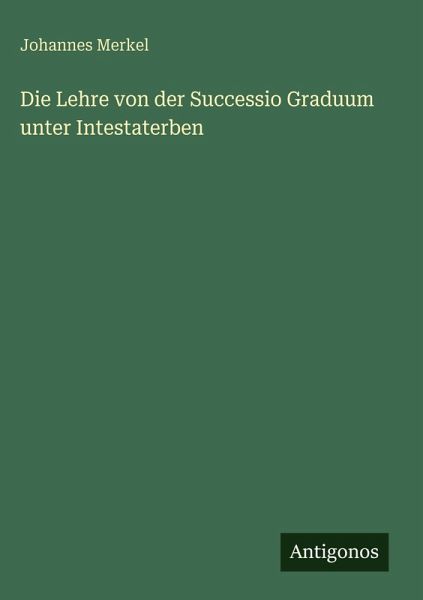 Die Lehre von der Successio Graduum unter Intestaterben