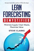Lean Forecasting Demystified Lean Forecasting Demystified