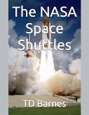 The NASA Space Shuttles The NASA Space Shuttles
