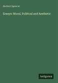 Essays: Moral, Political and Aesthetic