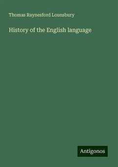 History of the English language - Lounsbury, Thomas Raynesford