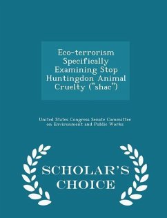 Cover Eco-Terrorism Specifically Examining Stop Huntingdon Animal Cruelty (''shac'') - Scholar's Choice Edition