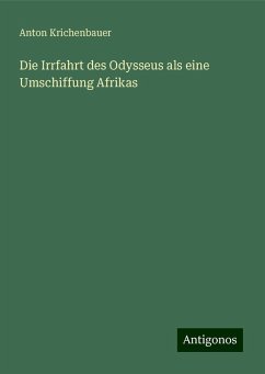 Die Irrfahrt des Odysseus als eine Umschiffung Afrikas - Krichenbauer, Anton