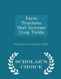 Farm Practices That Increase Crop Yields - Scholar's Choice Edition