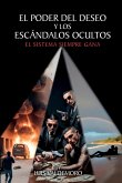 El Poder Del Deseo Y Los Escándalos Ocultos El Poder Del Deseo Y Los Escándalos Ocultos