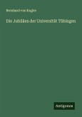 Die Jubiläen der Universität Tübingen