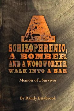 Cover A Schizophrenic, A Bomber and A Woodworker Walk into A Bar