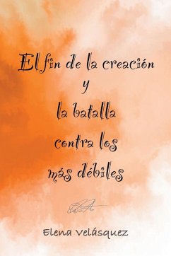 Cover El fin de la creación y la batalla contra los más débiles