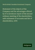 Statement of the objects of the Company and the advantages offered by it to investors: report of the second ordinary meeting of the shareholders, with statement of accounts and list of shareholders, 1878 Statement of the objects of the Company and the advantages offered by it to investors: report of the second ordinary meeting of the shareholders, with statement of accounts and list of shareholders, 1878
