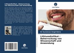 Lithiumdisilikat : Beherrschung von Wissenschaft und Anwendung - Batra, Dr Gursimran Singh