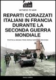 Reparti corazzati italiani in Francia durante la seconda guerra mondiale Reparti corazzati italiani in Francia durante la seconda guerra mondiale