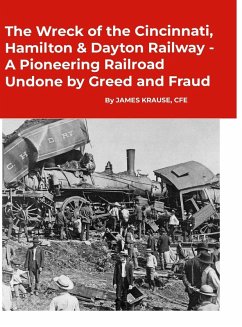 Cover The Wreck of the Cincinnati, Hamilton & Dayton Railway A Pioneering Railroad Undone by Greed and Fraud