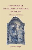 The Church of St Elizabeth Of Portugal Richmond. A Bicentennial History The Church of St Elizabeth Of Portugal Richmond. A Bicentennial History
