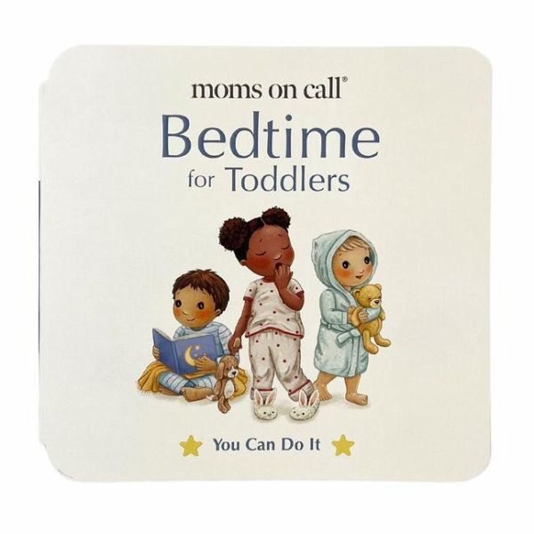 Moms on Call Bedtime for Toddlers Moms on Call Bedtime for Toddlers