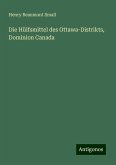 Die Hülfsmittel des Ottawa-Distrikts, Dominion Canada Die Hülfsmittel des Ottawa-Distrikts, Dominion Canada