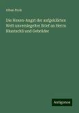 Die Hexen-Angst der aufgeklärten Welt unversiegelter Brief an Herrn Bluntschli und Gebrüder Die Hexen-Angst der aufgeklärten Welt unversiegelter Brief an Herrn Bluntschli und Gebrüder