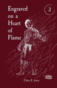 Engraved on a Heart of Flame - Jones, Claire E.