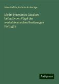 Die im Museum zu Lissabon befindlichen Vögel der westafrikanischen Besitzungen Portugals