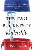 The Two Buckets of Leadership The Two Buckets of Leadership