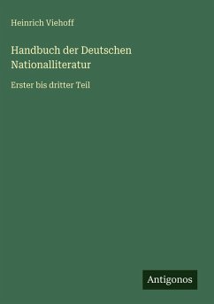 Handbuch der Deutschen Nationalliteratur - Viehoff, Heinrich