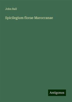 Spicilegium florae Maroccanae - Ball, John