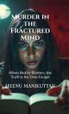 Murder in the Fractured Mind Murder in the Fractured Mind