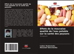 Effets de la mauvaise qualité de l'eau potable sur la santé des paysans - Hryhorenko, Liubov;Shevchenko, Alexandr