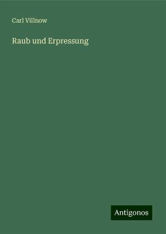 Raub und Erpressung - Villnow, Carl