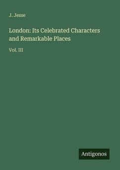 Cover London: Its Celebrated Characters and Remarkable Places