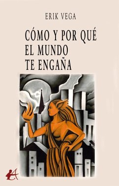 Cover Cómo y por qué el mundo te engaña
