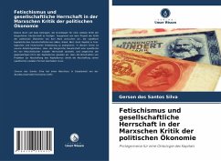 Cover Fetischismus und gesellschaftliche Herrschaft in der Marxschen Kritik der politischen Ökonomie