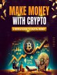 Make Money with Crypto - Bild 1