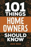 101 Things Home Owners Should Know