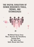 The Digital Evolution of Human Resources Tools, Trends, and Technologies The Digital Evolution of Human Resources Tools, Trends, and Technologies