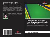 Developmentalism and New Developmentalism in Bresser-Pereira Developmentalism and New Developmentalism in Bresser-Pereira