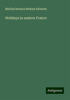 Holidays in eastern France - Edwards, Matilda Barbara Betham