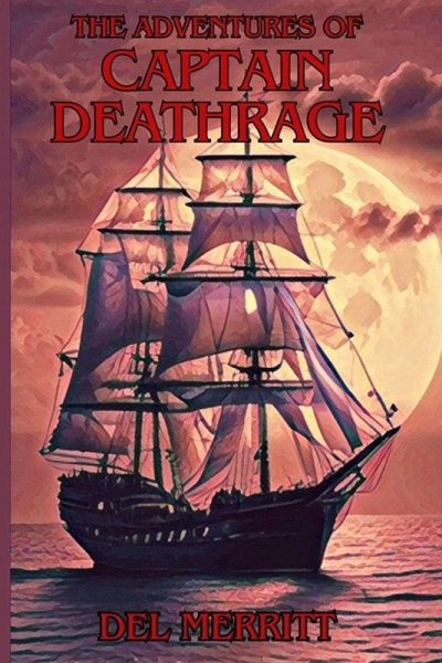 The Adventures of Captain Deathrage The Adventures of Captain Deathrage