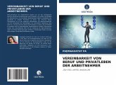 VEREINBARKEIT VON BERUF UND PRIVATLEBEN DER ARBEITNEHMER VEREINBARKEIT VON BERUF UND PRIVATLEBEN DER ARBEITNEHMER