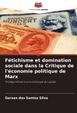 Fétichisme et domination sociale dans la Critique de l'économie politique de Marx