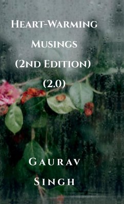 Heart-Warming Musings (2nd Edition) (2.0) - Gaurav Singh