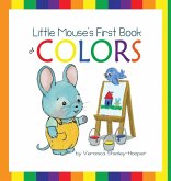 Little Mouse's First Book of Colors Little Mouse's First Book of Colors