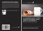 La evolución de la crítica musical brasileña como género periodístico La evolución de la crítica musical brasileña como género periodístico