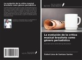 La evolución de la crítica musical brasileña como género periodístico La evolución de la crítica musical brasileña como género periodístico
